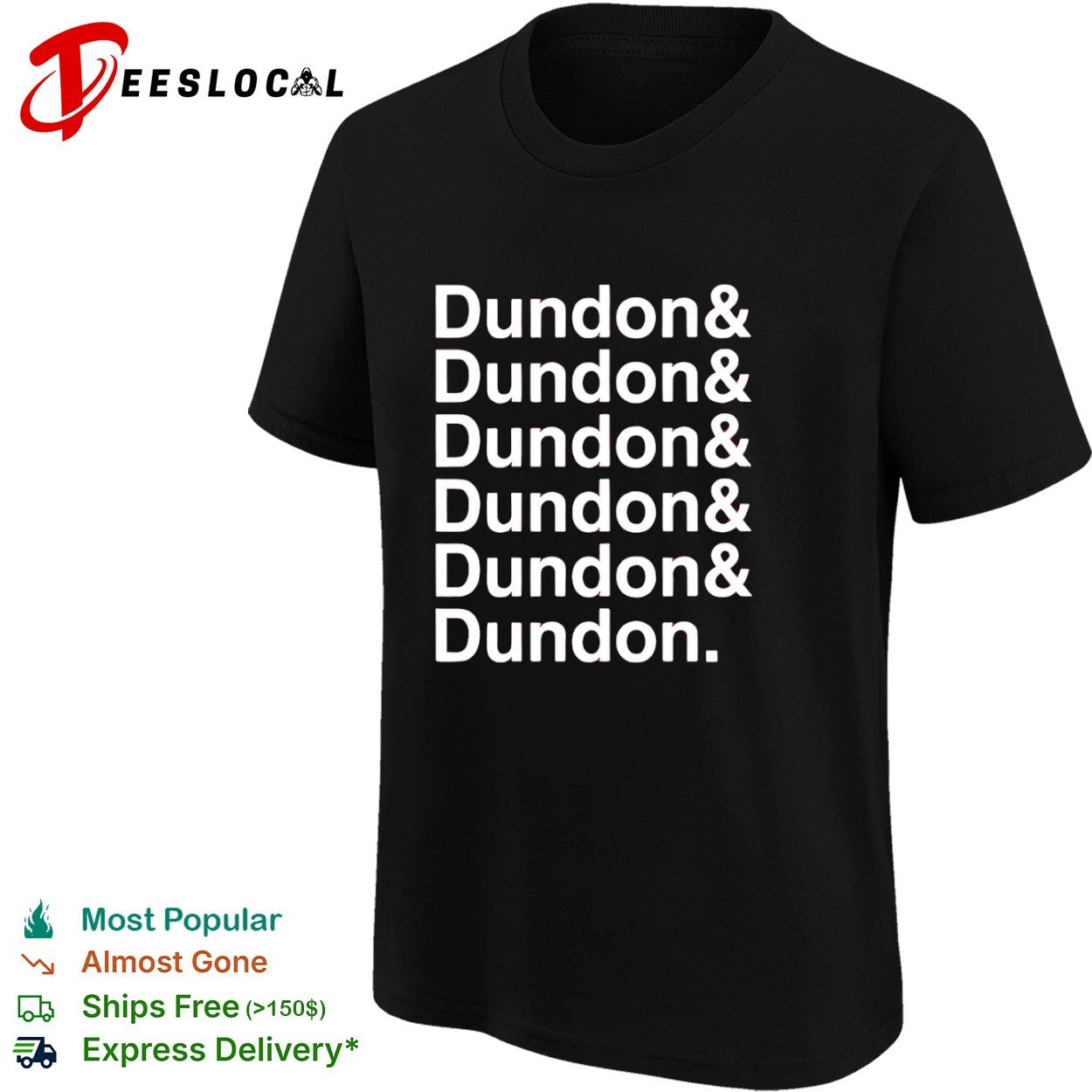Dundon and Dundon and Dundon and Dundon and Dundon and Dundon shirt