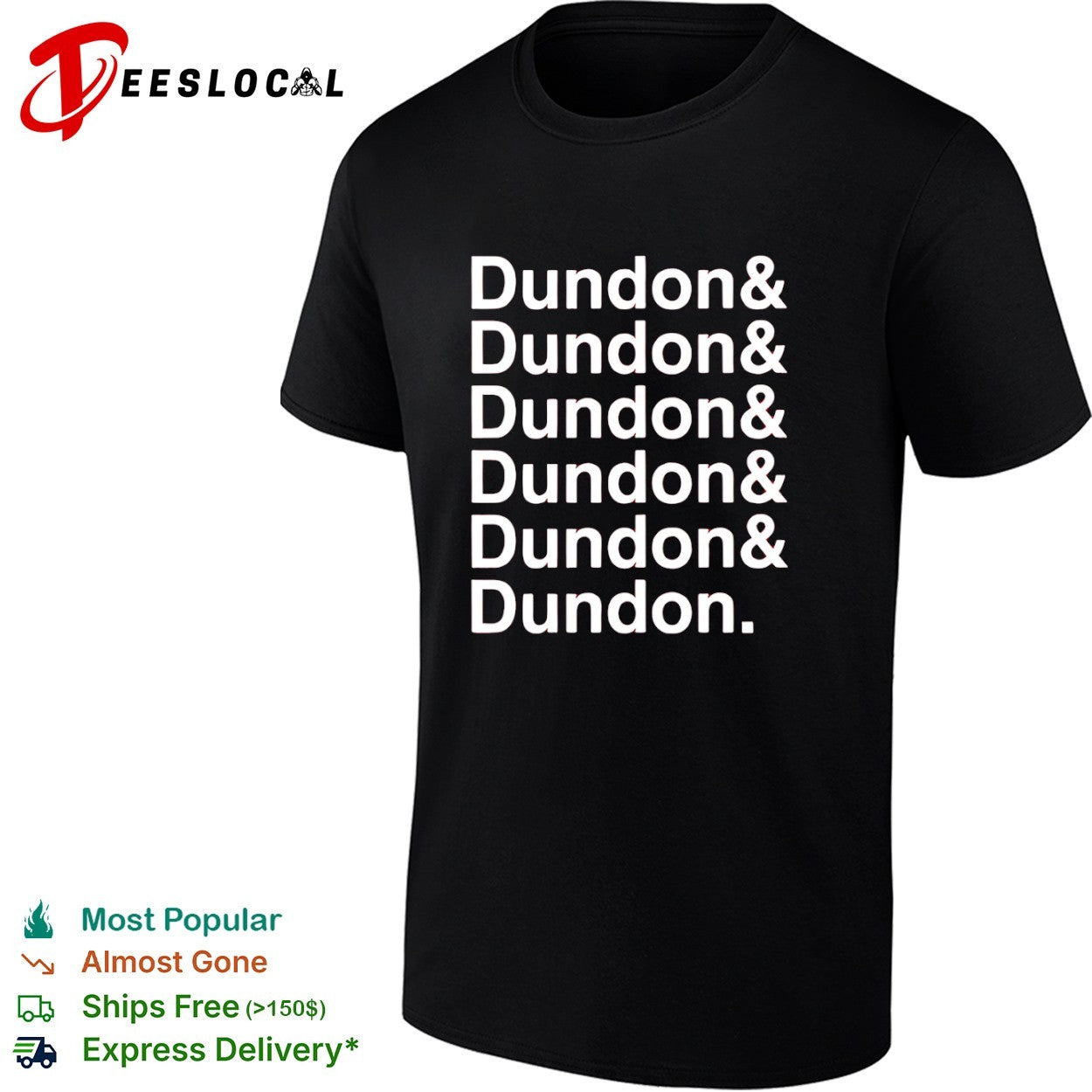 Dundon and Dundon and Dundon and Dundon and Dundon and Dundon shirt