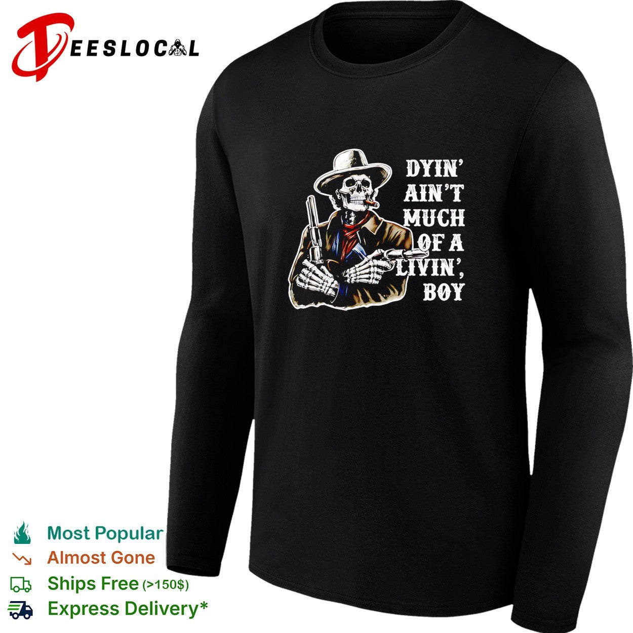 Dyin’ ain’t much of a livin’ boy skeleton cowboy shirt
