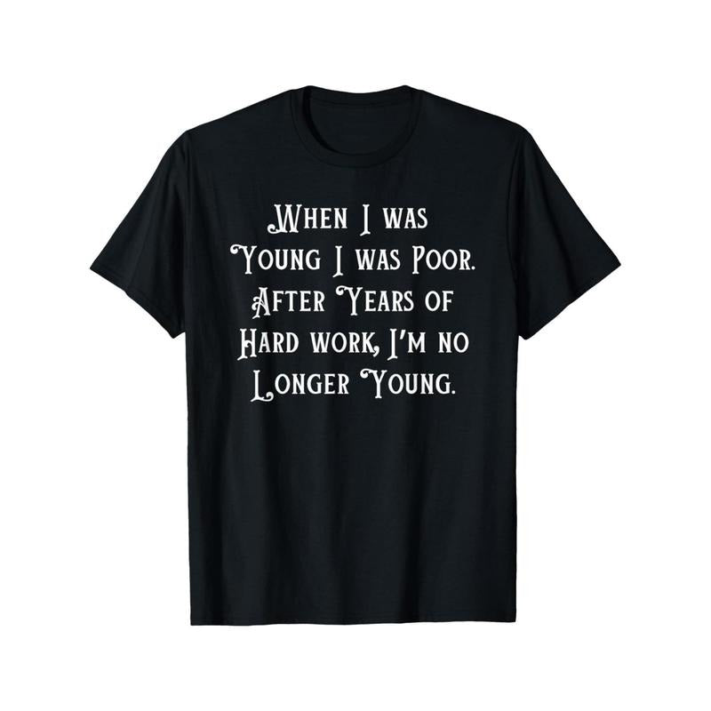 EWH When I Was Young I Was Poor, Funny Sarcastic Joke Old People T-Shirt Made in USA Hoodie, Sweatshirt | RetroVerseTees.com