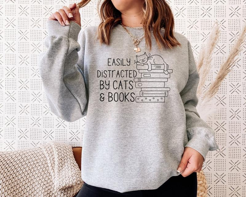Easily Distracted By Cats and Books Sweatshirt, Cat Book Sweatshirt, Bookish Sweatshirt, Funny Sayings Shirt, Cat...