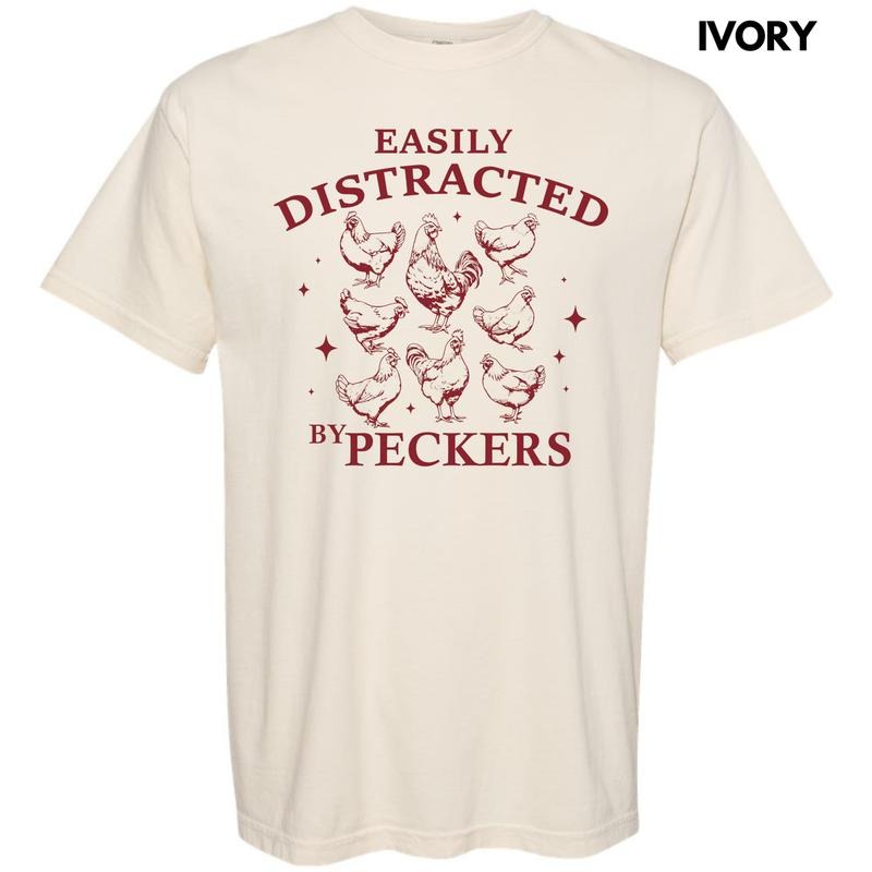 Easily Distracted By Peckers Comfort Colors T-Shirt Hoodie, Sweatshirt | RetroVerseTees.com