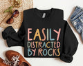Easily Distracted By Rocks Sweatshirt, Geology Teacher Hoodie, Geologist Gift Sweater, Geology Student Birthday Gift Long...