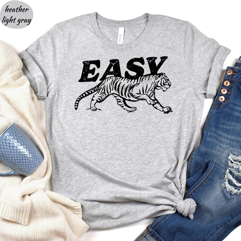 Easy Tiger Shirt, Trendy Aesthetic T-Shirt, Retro Boho Shirt, Funny Trendy T-Shirt, Gift For Her Tee, Trendy Shirt,...