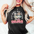 Eat Dirt Die Trash Golden Babes T-Shirt, Golden Girls Shirt, Hold Last Hidden leaf ninja Your Friend, Gift for Friend,...
