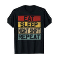Eat Sleep Night Shift Repeat Funny Retro Night Shift Workers T-shirt180gT-shirt 100% cotton Made in USA Hoodie, Sweatshirt