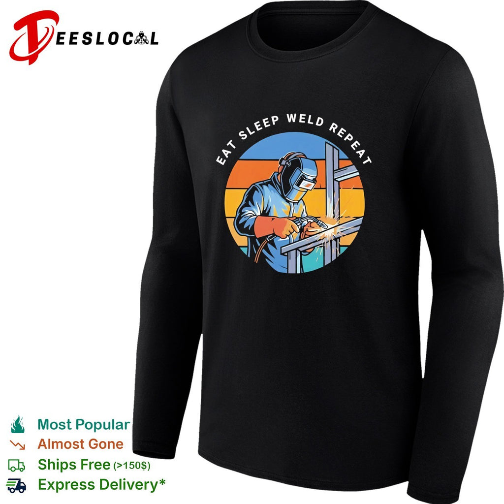 Eat sleep weld repeat welder shirt