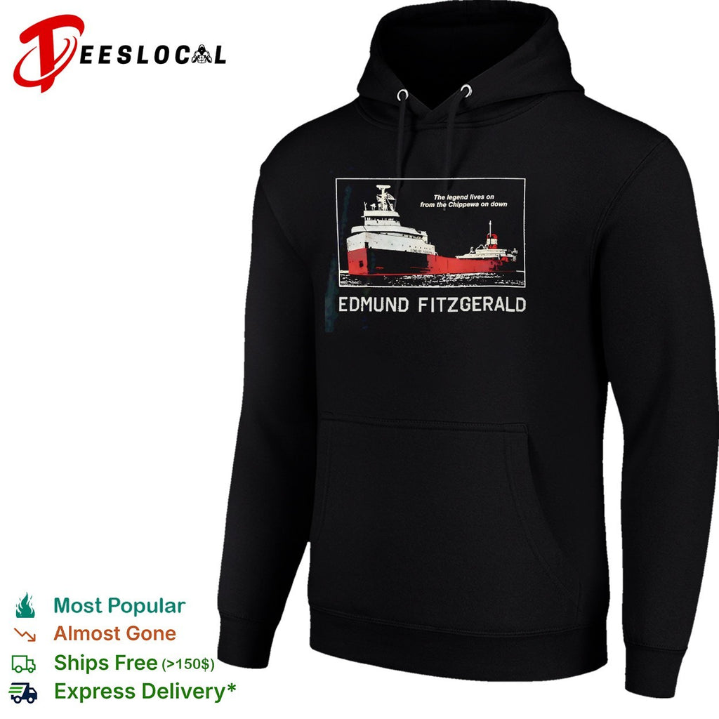 Edmund Fitzgerald the legend lives on the Chippewa on down shirt