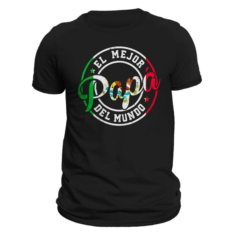 El Mejor Papa Del Mundo Mexican Flag Fathers Day Dia Del Padre T-Shirt Hoodie, Sweatshirt | RetroVerseTees.com