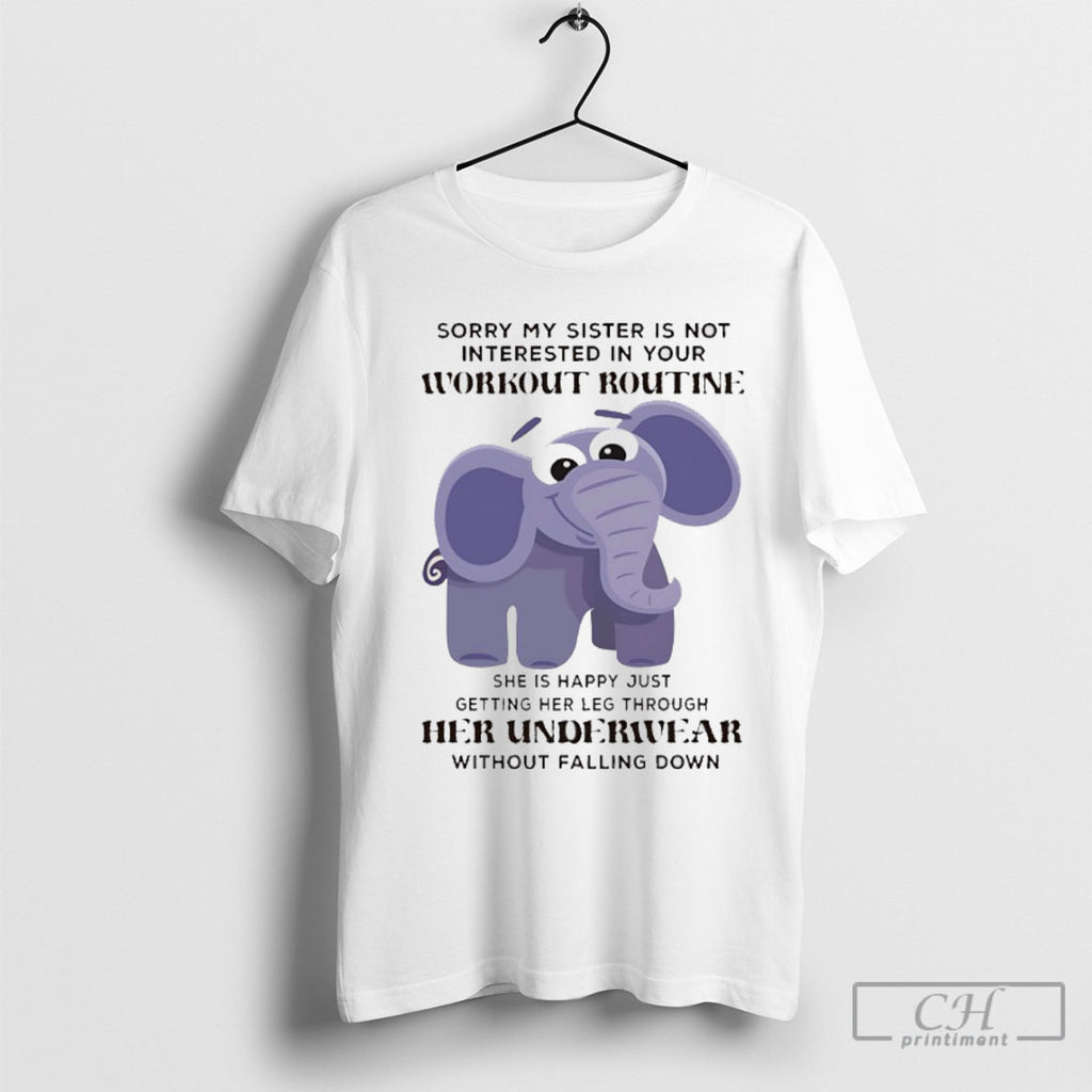 Elephant Sorry My Sister Is Not Interested In Your Workout Routine