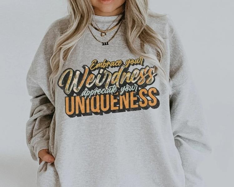 Embrace Your Weirdness DTF Transfers - THIS IS NOT A SHIRT Hoodie, Sweatshirt | RetroVerseTees.com