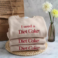 Embroidered I NEED A DIET COKE Sweatshirts, Trendy Sweatshirt, Embroidery Sweatshirt, Bride Gift Embroidered I NEED A...