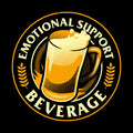 Emotional Support Beverage Beer