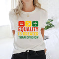 Equality Is Greater Than Division Math Black History Month Shirt Casual Style Crew Neck Short Sleeve T-Shirt Tops Trendy...