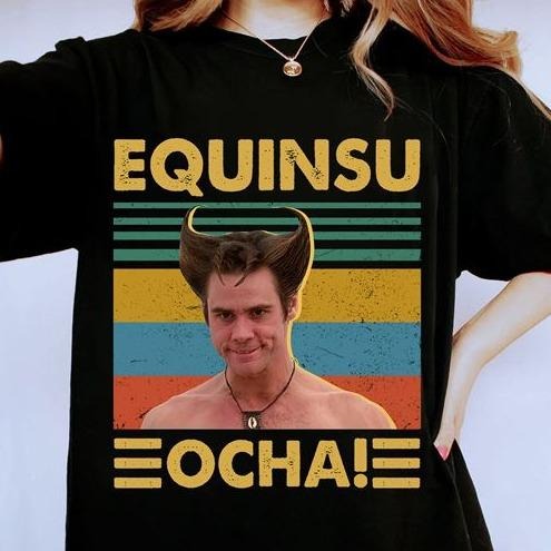 Equnisu Ocha Ace Ventura Pet Detective Movie Shirt, Equnisu Ocha Shirt, Movie T-Shirt, Vintage Shirt Hoodie, Sweatshirt