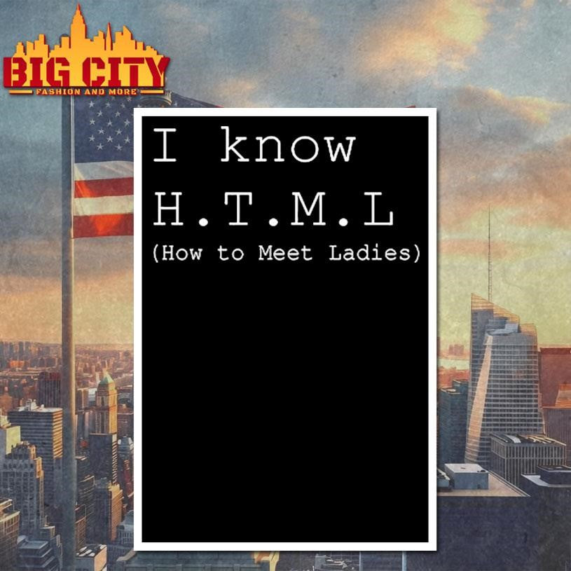 Erlich Bachman I Know HTML How To Meet Ladies shirt