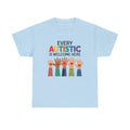Everyone Is Welcome Here Parody Every Autistic Is Welcome Here Shirt, Lightweight Feel, Moves with You, Ready to Go, No...