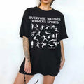 Everyone Watches Women's Sports Shirt, Athletic Shirt, Women's Sports Tee, Female Athletes Shirt, Women's Rights Girls...