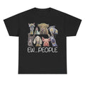 "Ew People" Funny Animals Graphic Unisex T-shirt Hoodie, Sweatshirt | RetroVerseTees.com