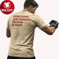 Exercising Just Enough To F=ck &amp; Fight Shirt