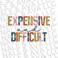 Expensive & Difficult DTF Transfer T-Shirts, Hoodie, Sweatshirt | RetroVerseTees.com