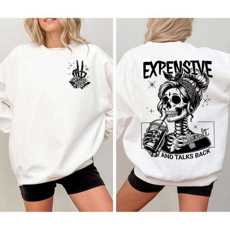 Expensive Difficult And Talks Back Shirt Sweatshirt Hoodie, Trendy Front And Back Shirt, Gift For Her, Funny Women Shirt,...