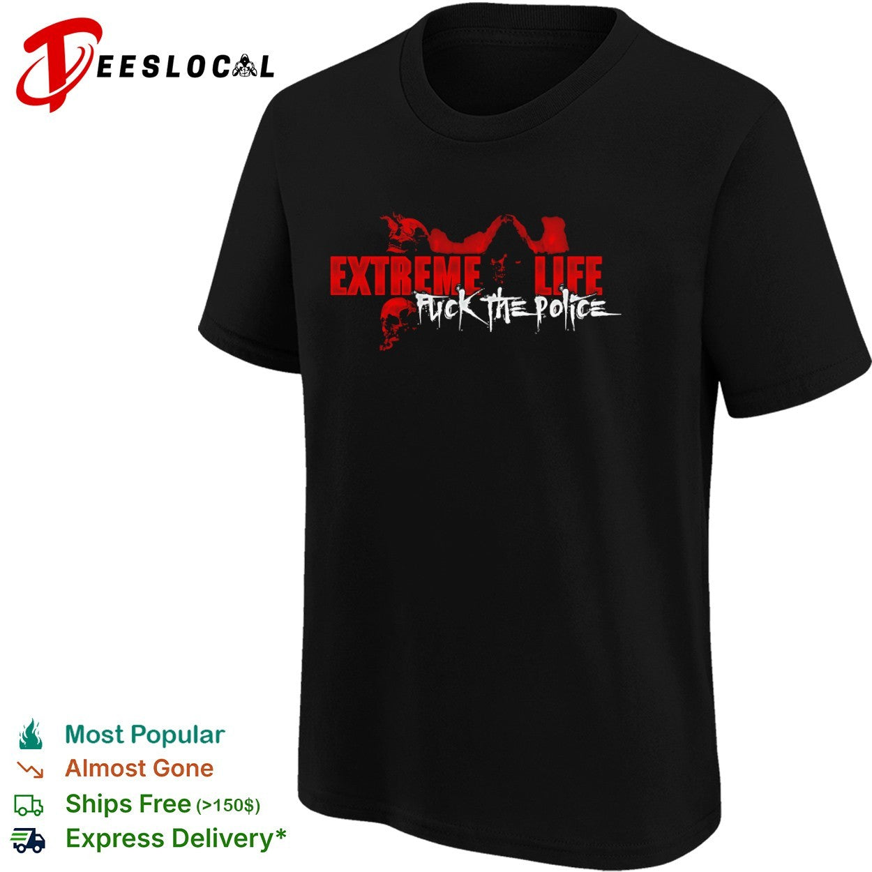 Extreme Life Fuck the Police Streetwear shirt