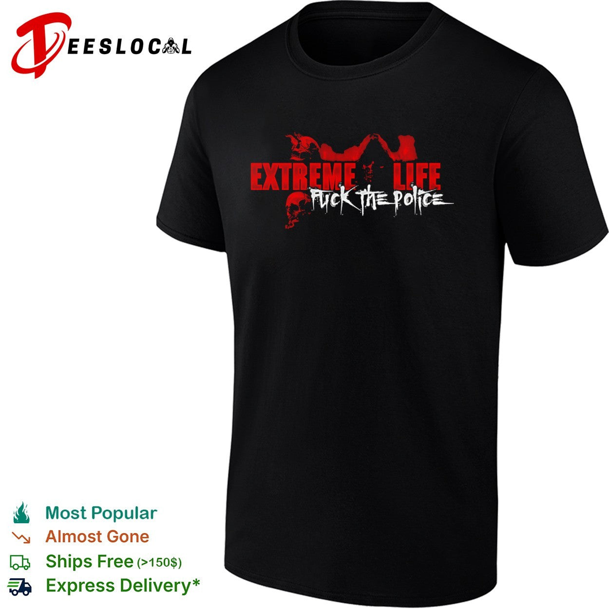 Extreme Life Fuck the Police Streetwear shirt