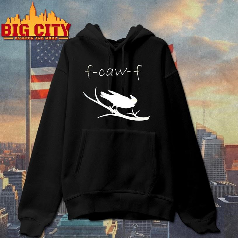 F-Caw-F 2025 Shirt