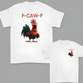 F-Caw-F Chicken T-shirt, Unisex Cotton Short Sleeve , Casual Wear for Men and Women Streetwear Hoodie, Sweatshirt