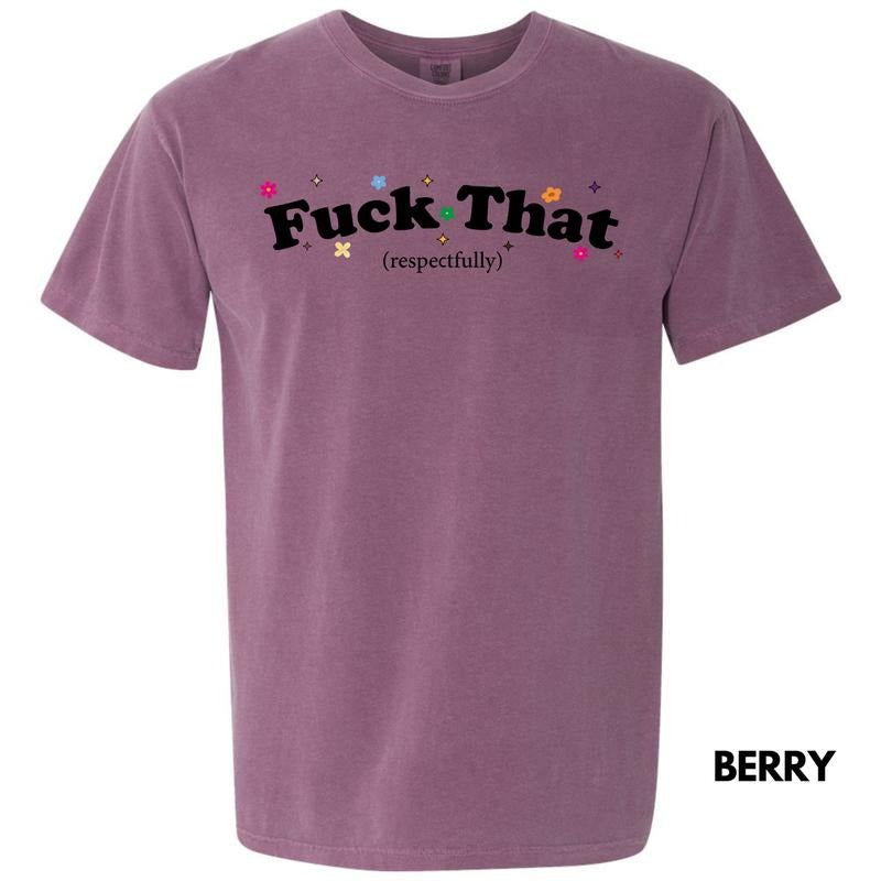 F*ck That Respectfully Comfort Colors T-Shirt 'NLB' Hoodie, Sweatshirt | RetroVerseTees.com
