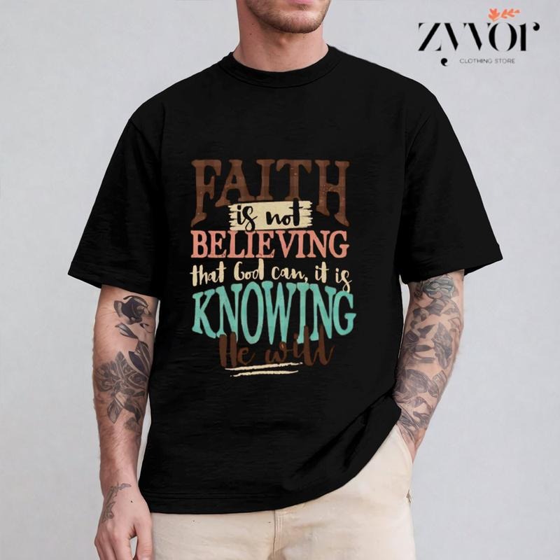 Faith Is Not Believing that God Can, It Is Knowing He Will Shirt Casual Style Crew Neck Short Sleeve T-Shirt Tops Trendy...