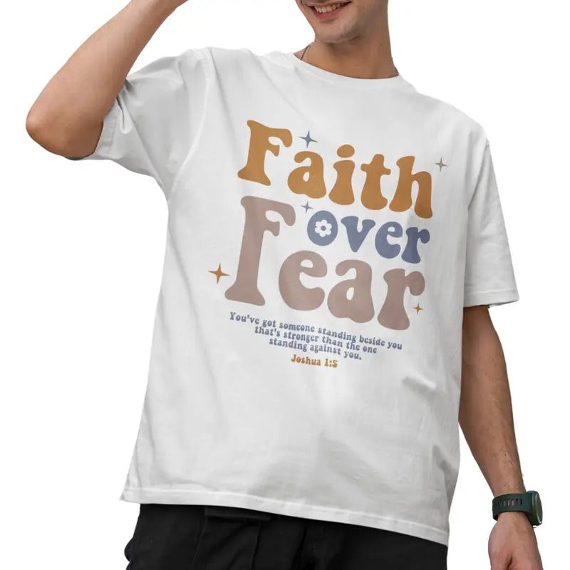 Faith Over Fear Motivational Quote T-Shirt, Unisex Shirt, Menswear Top, Womenswear Top Hoodie, Sweatshirt