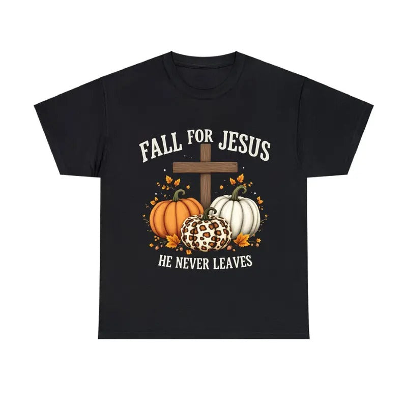 Fall For Jesus He Never Leaves Shirt Spiritual Harvest Graphic Tee Hoodie, Sweatshirt | RetroVerseTees.com