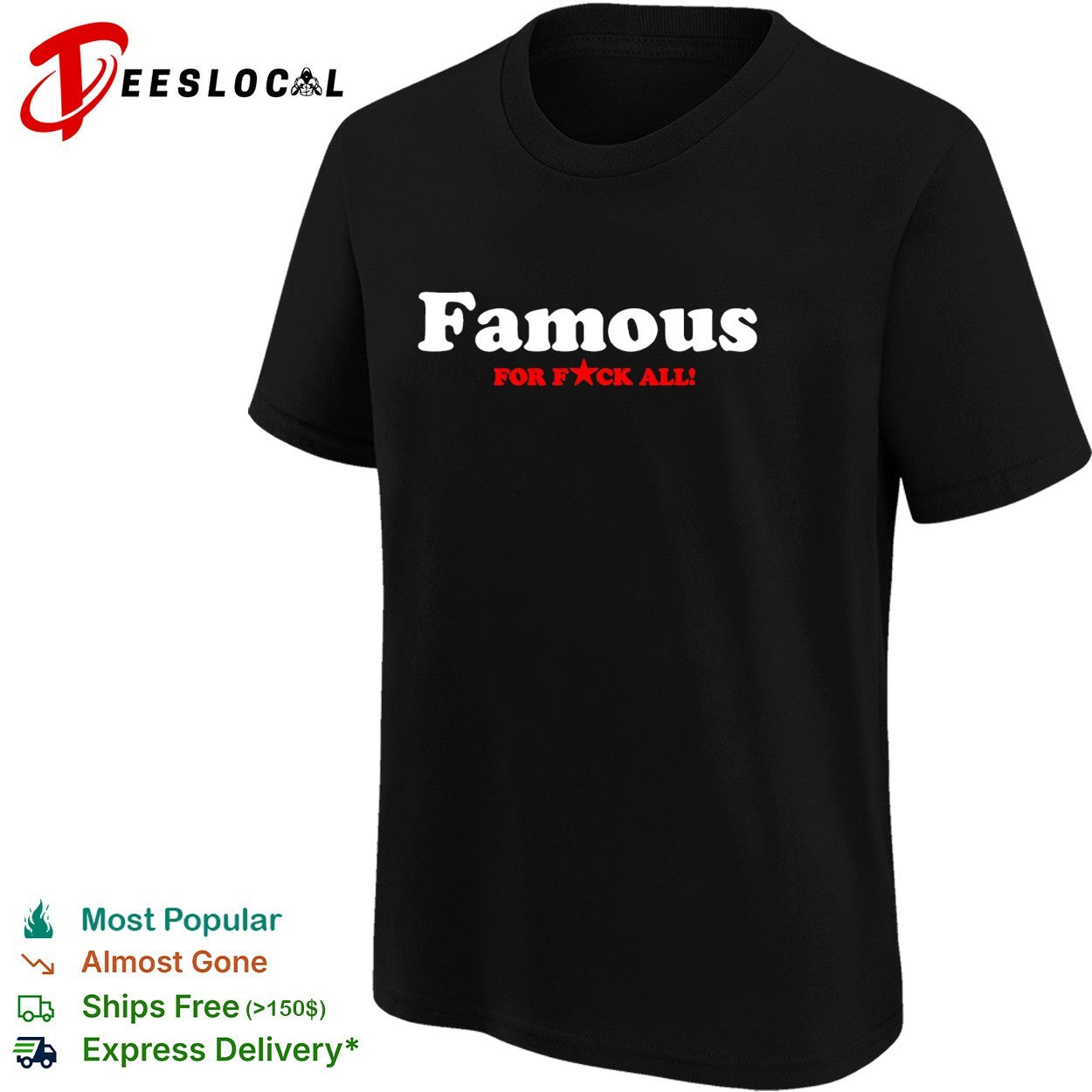 Famous for f’ck all bold text shirt