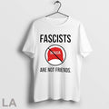 Fascists Maga Are Not Friends T Shirt