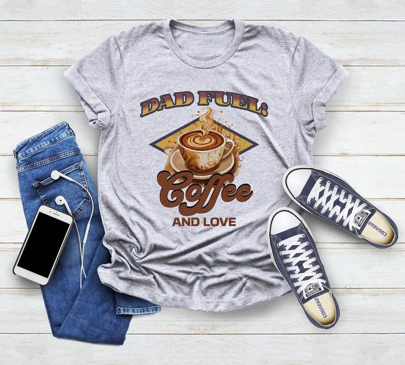 Father's Day Gifts Dad Fuel Coffee And Love T Shirt Hoodie Sweater Fathers Day Gift Dad Fuel T-shirt For Dad Funny Dad...