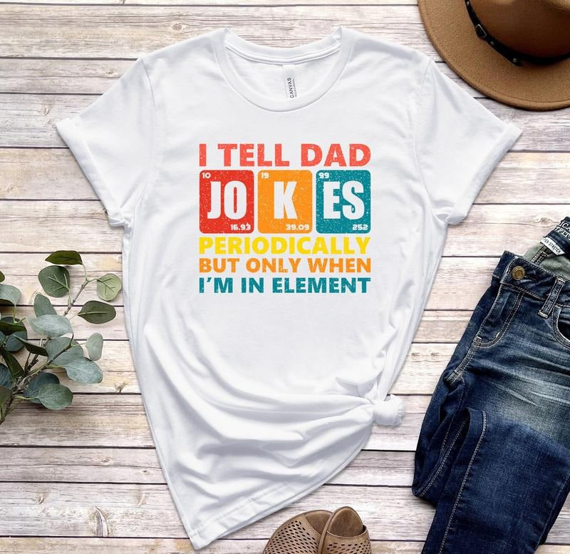 Father's Day Gifts I Tell Dad Jokes T Shirt Hoodie Sweater Dad Jokes Shirt Funny Dad Shirt Dad Shirt Saying Gift For Dad...