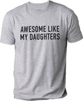 Fathers Day Gift  Awesome Like My Daughters Unisex Shirt,  Funny Gift