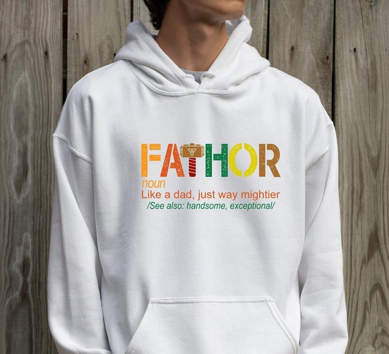 Fathor T Shirt Hoodie Sweater Fathor Sweatshirt Dad Shirt Shirt For Dad Father's Day Tee Shirt Dad Gifts From Daughter...