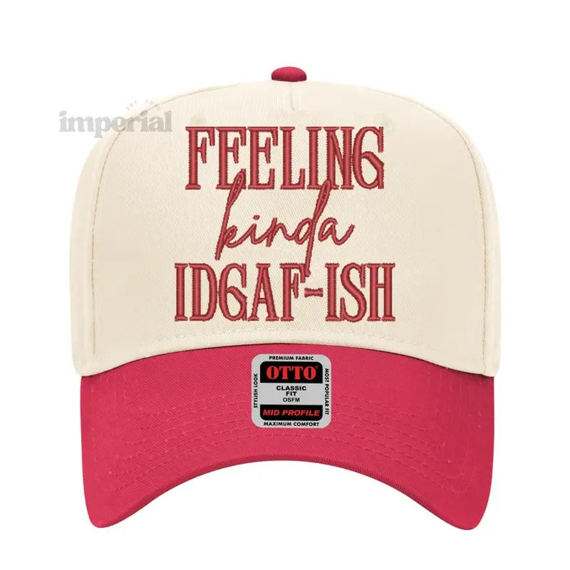 Feeling Kinda IDGAF-ISH Embroidered Trucker Hat, Funny Statement Cap, Premium Otto Cap, Adjustable Mesh Back,...