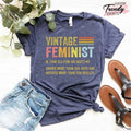Feminist Shirt, Feminism Gifts, Feminist Description Shirt, Empowered Women Shirt, Equality Shirt, Women Rights Shirt,...