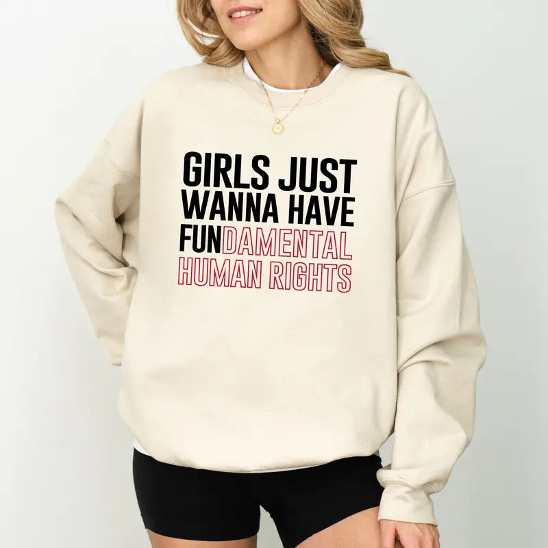 Feminist Sweatshirt, Women Fundamental Rights Crewneck, Girls Just Wanna Have Fun Long Sleeves Pullover, Women...
