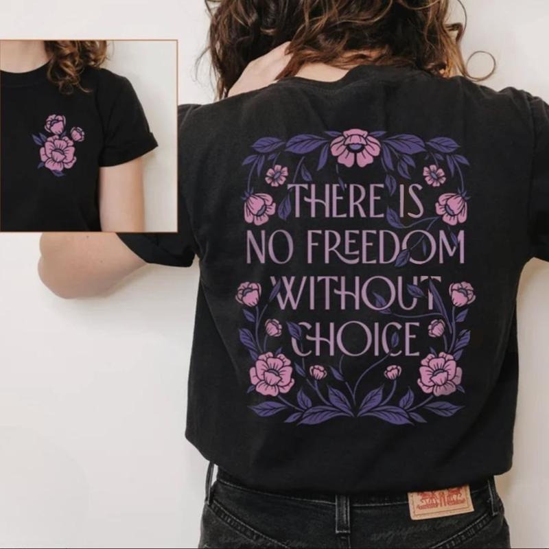 Feminist Two-Sided Shirt, Roe V Wade, Reproductive Rights, Pro Choice, IVF Choice, Feminist Voting Shirt, There is no Freedom Without Choice Tee