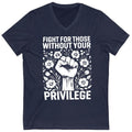Fight For Those Without Your Privilege V-Neck Shirt, Advocate Human Rights T-shirt, Resist Tee, Subtle FDT Women's Top,...