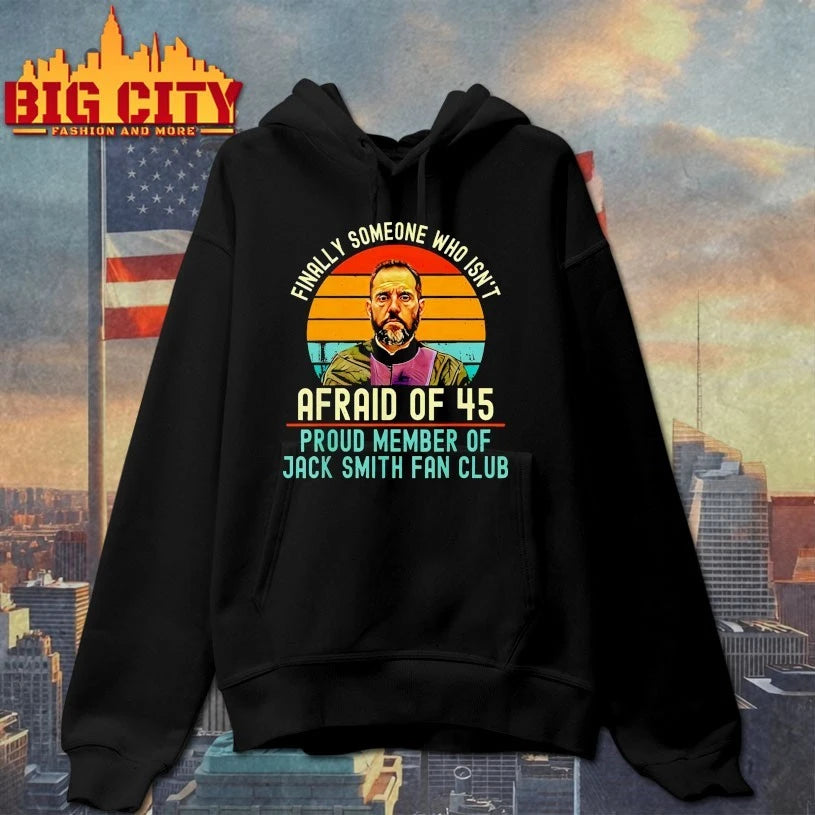 Finally Someone Who Isn’t Afraid Of 45 Jack Smith Fan Club vintage shirt