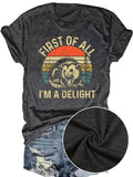 First Of All i Delight T-shirt, Casual Short Sleeve Crew Neck T-shirt for Daily Wear, Ladies Clothes for All Seasons...