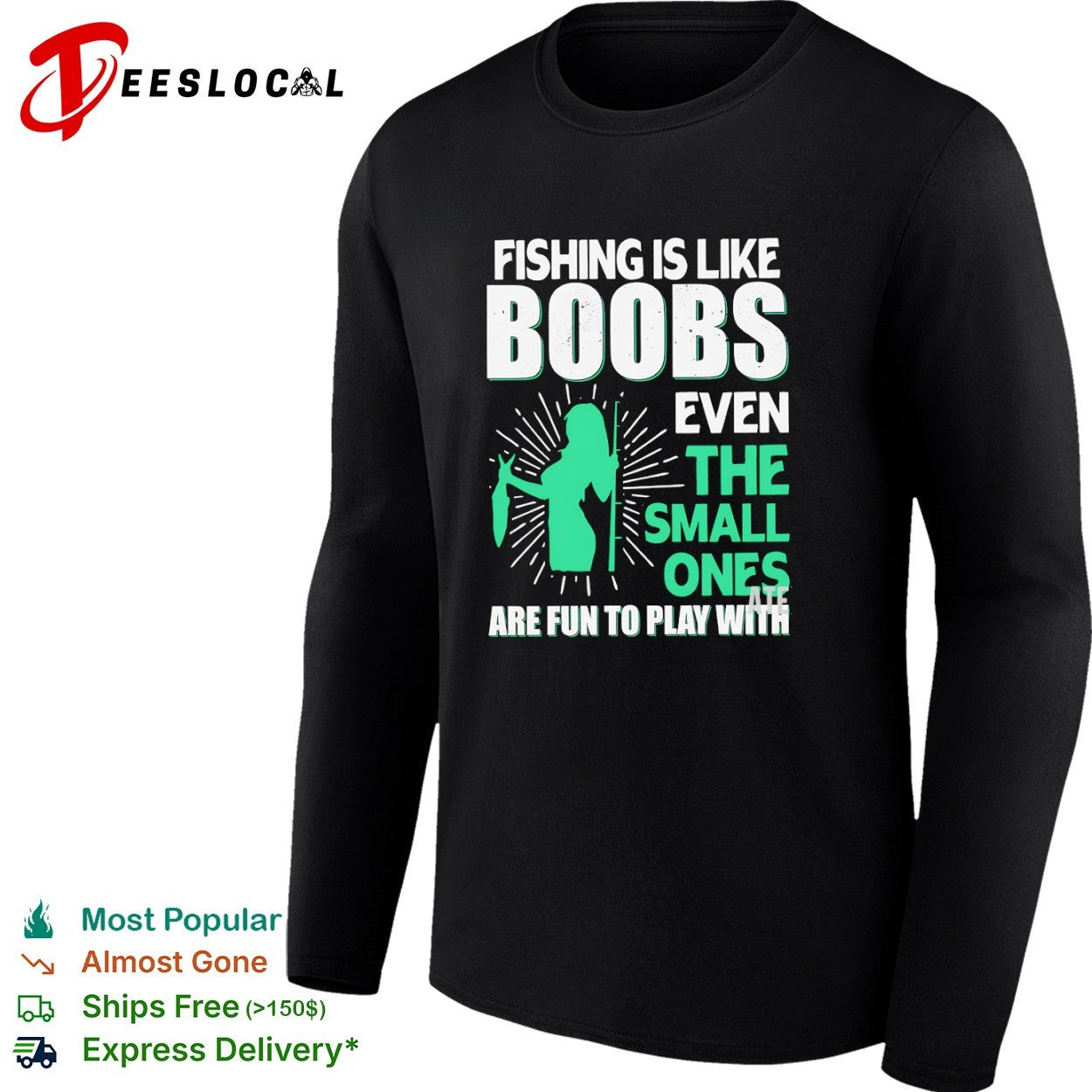 Fishing Is Like Boobs Even the Small Ones Are Fun to Play With shirt