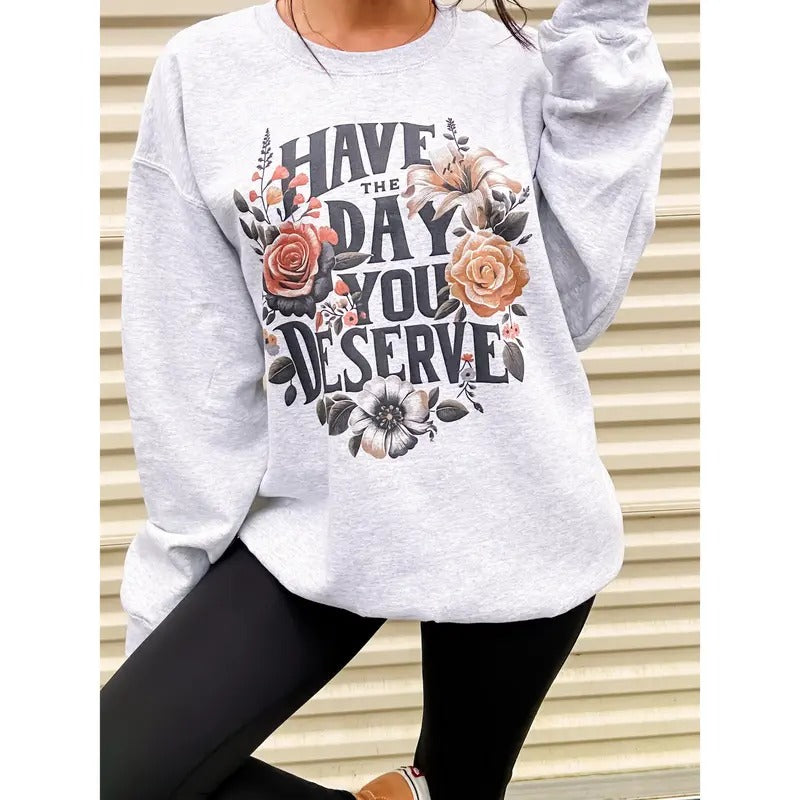 Floral Day You Deserve Graphic Top T-Shirts, Hoodie, Sweatshirt | RetroVerseTees.com