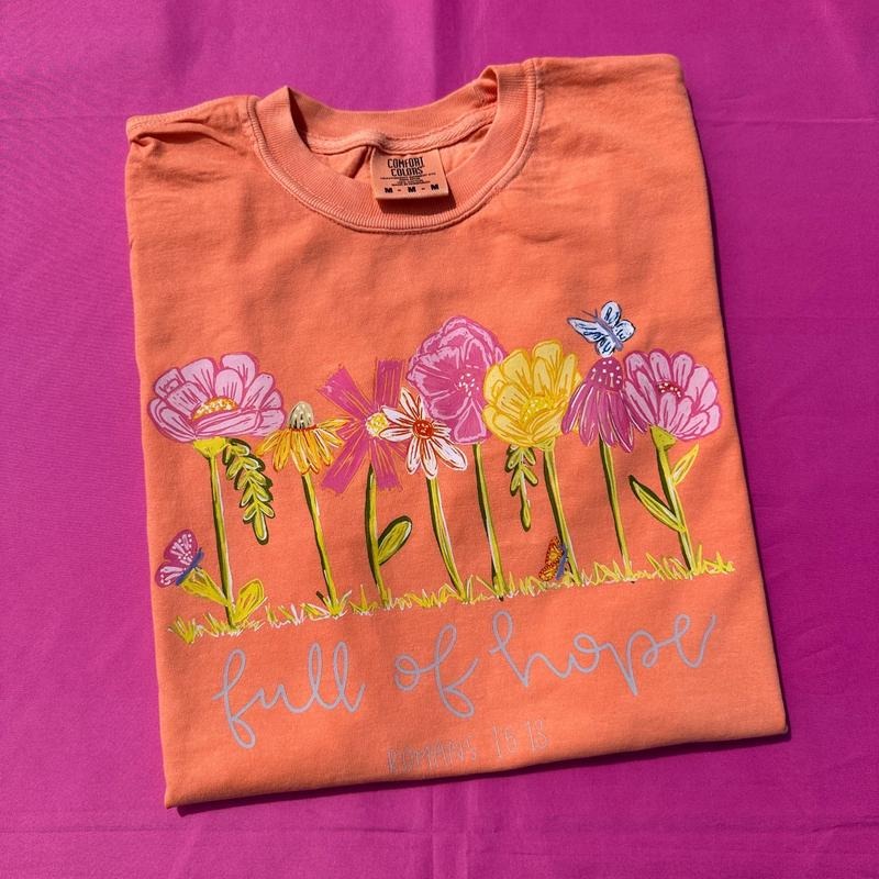 Floral Full Of Hope Comfort Colors T-Shirt Hoodie, Sweatshirt | RetroVerseTees.com